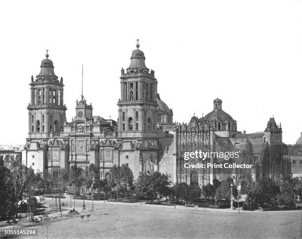 The Cathedral, Mexico City, Mexico, circa 1900. The Metropolitan Cathedral of the Assumption of the Most Blessed Virgin Mary into Heavens was built...
