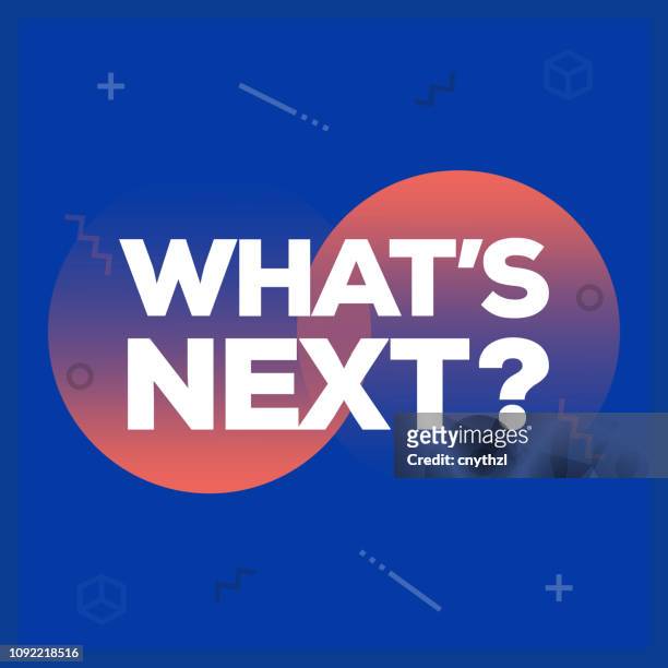 what's next? inspiring creative motivation quote poster template. vector typography - illustration - what's next stock illustrations