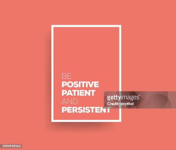 be positive, patient and persistent. inspiring creative motivation quote poster template. vector typography - illustration - learning objectives text stock illustrations