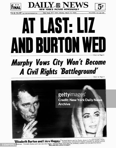 Daily News front page dated March 16, 1964 Headline : AT LAST; LIZ AND BURTON WED Murphy Vows City Won't Become A Civil Rights...