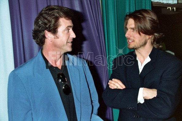 Mel Gibson and Tom Cruise...