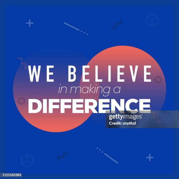 we believe in making a difference. inspiring creative motivation quote poster template. vector typography - illustration - make the difference stock illustrations
