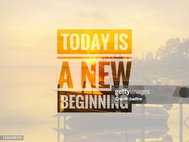 today is a new beginning - todays fotos stock-fotos und bilder