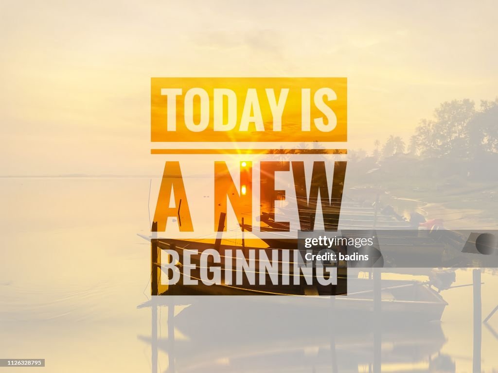 Today is a new beginning