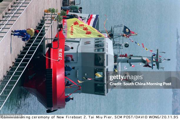 Commissioning ceremony of New Fireboat 2 which is a hi-tech fire fighting boat, Tai Miu Pier, Joss House Bay, 20 Nov 95.