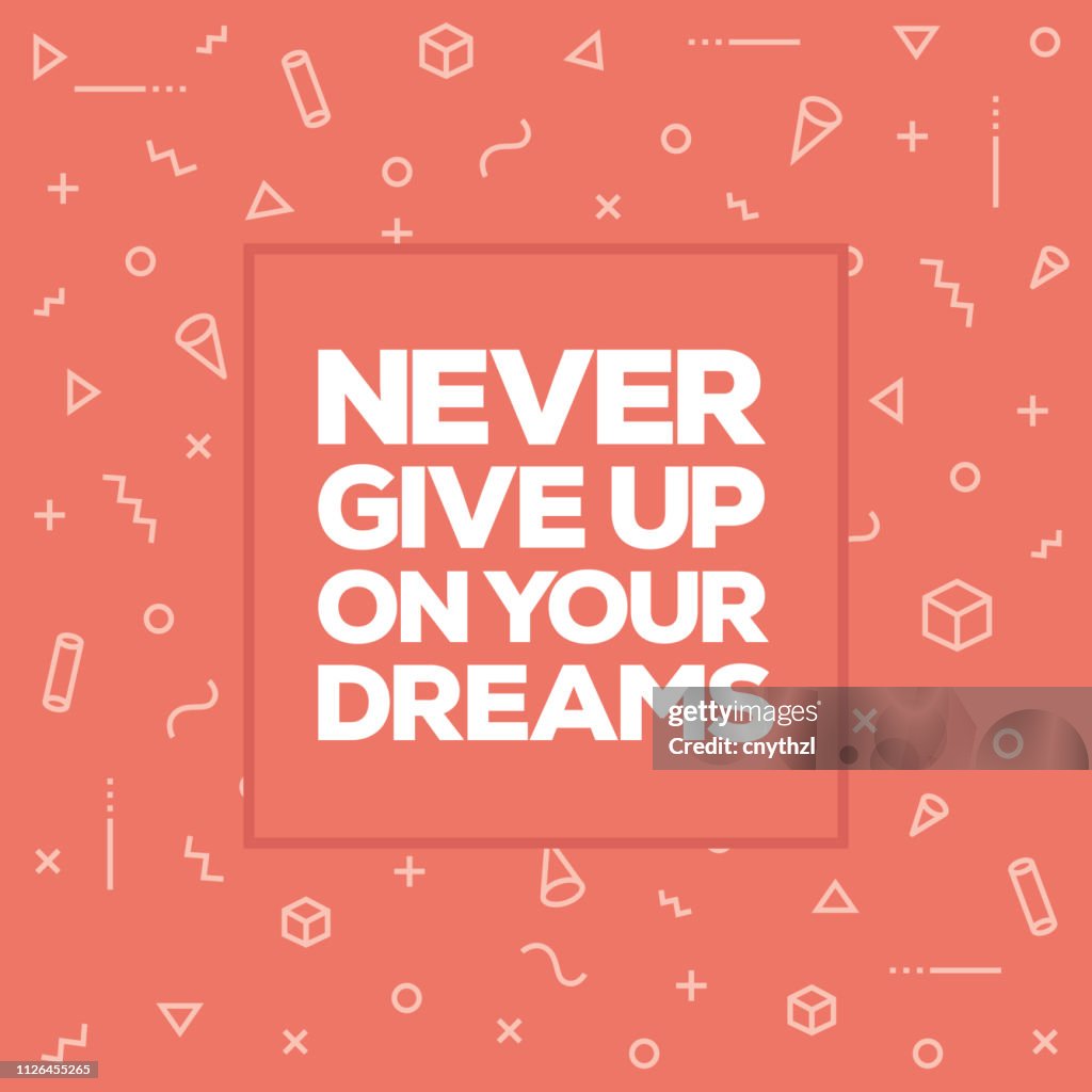 Never Give Up on Your Dreams. Inspiring 51³Ô¹ÏÍø Motivation Quote Poster Template. Vector Typography - Illustration