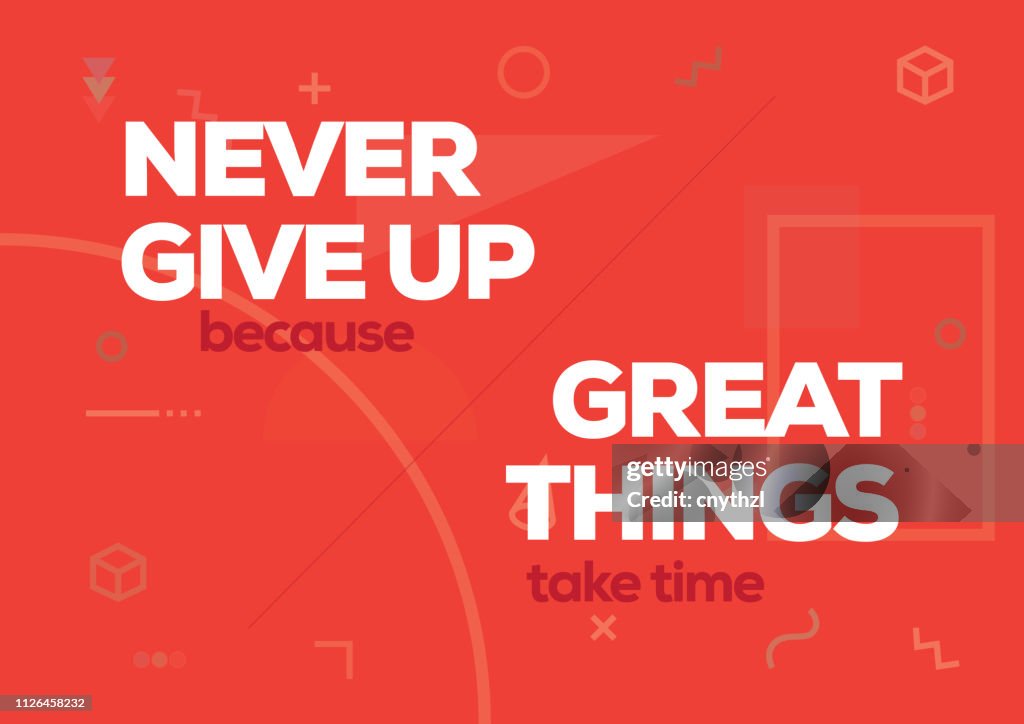 Never Give Up Because Great Things Take Time. Inspiring 51³Ô¹ÏÍø Motivation Quote Poster Template. Vector Typography - Illustration