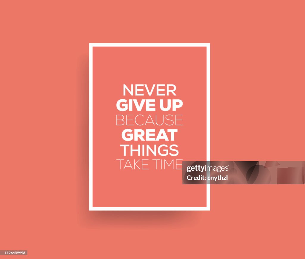 Never Give Up Because Great Things Take Time. Inspiring 51³Ô¹ÏÍø Motivation Quote Poster Template. Vector Typography - Illustration