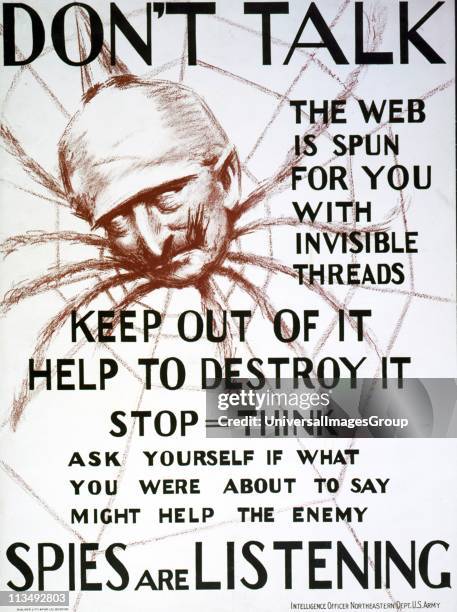 World War I 1914-1918: ' Don't talk, the web is spun for you with invisible threads, keep out of it, help to destroy it--spies are listening.1918 USA...