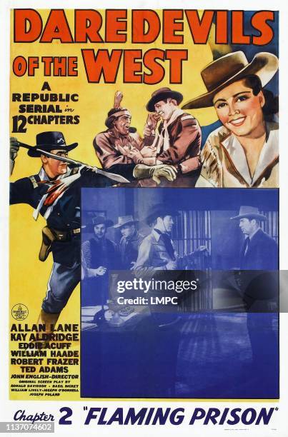 Daredevils Of The West, poster, top left: Allan Lane, top far right: Kay Aldridge, 'Chapter 2-Flaming Prison' on poster art, 1943.