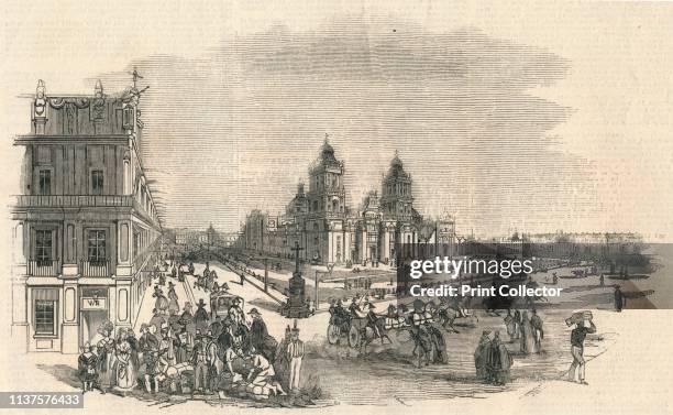 The Great Square, Mexico', 1845. View of the Zocalo and the Cathedral, Mexico City, Mexico. The Metropolitan Cathedral of the Assumption of the Most...