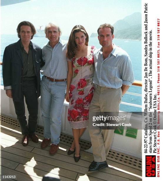 Catalina, Ca. Willem Dafoe, Jan De Bom , Sandra Bullock and Jason Patric, stars from the movie Speed 2 together on the "Seabourn Legend". The actual...