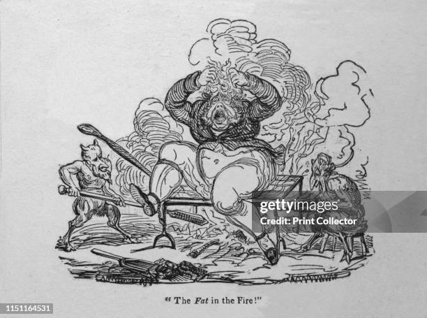 The Fat in the Fire!', circa 1820. Satirical cartoon of the Prince Regent being roasted by demons. From an album containing portraits and satirical...