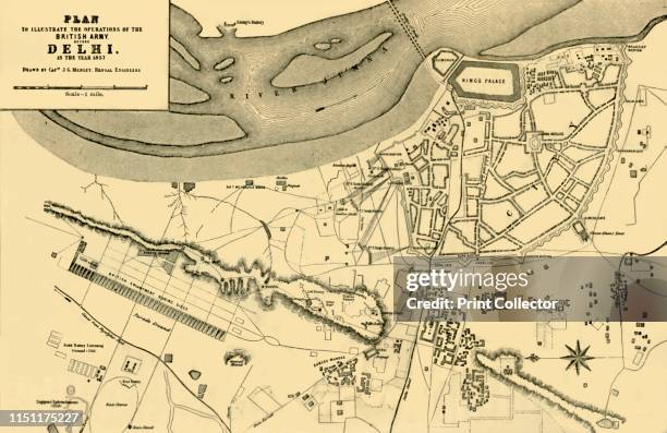 Plan to Illustrate the Operations of the British Army, before Delhi in the year 1857', . Delhi was besieged and captured by the British in 1857...