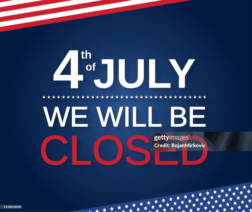 4th of July. We will be closed. Vector illustration.