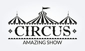 Circus logo, badge or label with circus tent. Carnival poster or banner. Amusement show design element with vintage marquee. Vector illustration.