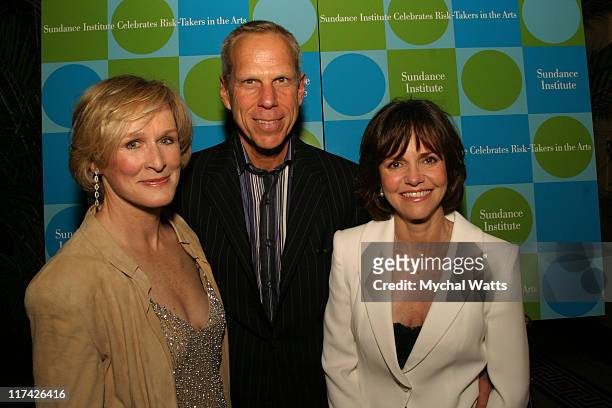 Glenn Close, Steve Tisch and Sally Field during Sundance Institute Celebrates "Risk - Takers in The Arts" - 3rd Annual Gala - Inside at Gotham Hall...