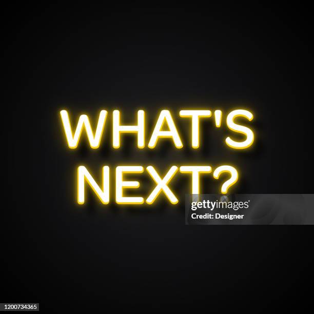 what's next? text neon style, design elements - what's next stock illustrations