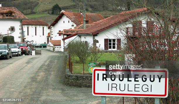 Photo prise le 22 février 2003 de l'entrée du village d'Irouleguy où deux membres présumés de l'organisation clandestine basque ETA, Miguel Otegui et...