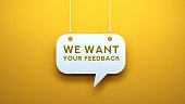 WE WANT YOUR FEEDBACK - SPEECH BUBBLE CONCEPT
