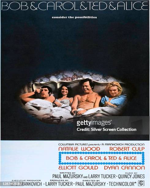 Poster for the 1969 comedy film 'Bob & Carol & Ted & Alice', starring Elliott Gould, Natalie Wood, Robert Culp and Dyan Cannon. The tagline is...