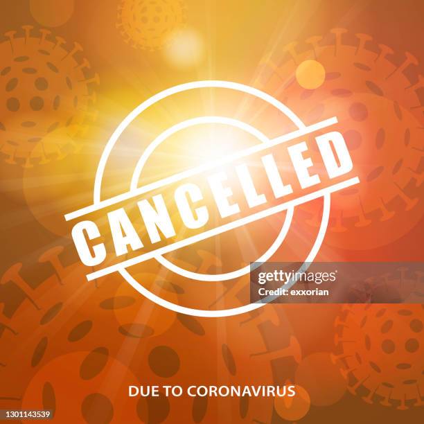 cancelled due to coronavirus - cancelled stamp stock illustrations
