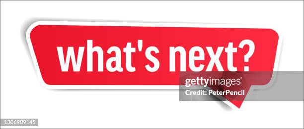 what's next - speech bubble, banner, paper, label template. vector stock illustration - what's next stock illustrations