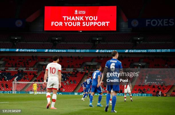 The big screen displays a message thanking the fans for their support during the Semi Final of the Emirates FA Cup between Leicester City and...