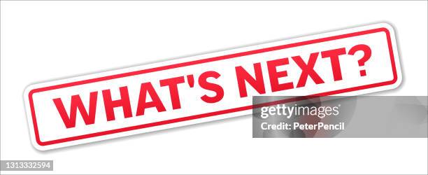 what's next - stamp, banner, label, button template. vector stock illustration - what's next stock illustrations