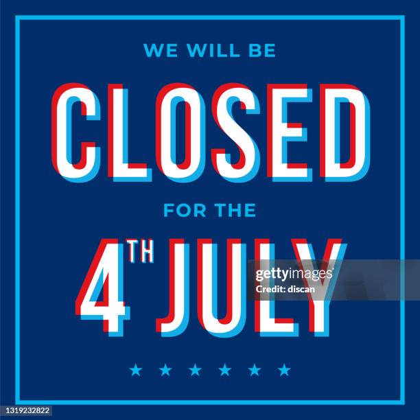 fourth of july card. we will be closed sign. vector illustration. - 4th of july type stock illustrations