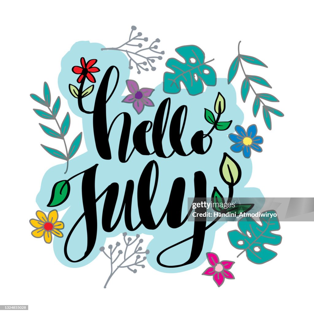 Hello July Hand Lettering With Floral Decorations Greeting Card Concept ...