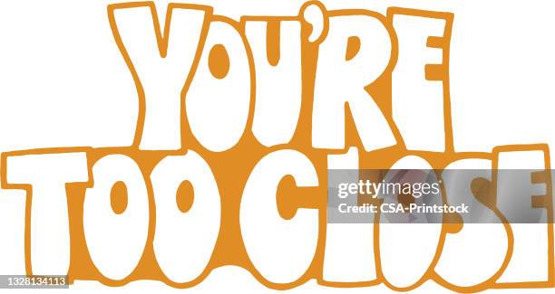 you're too close - too close to webcam stock illustrations
