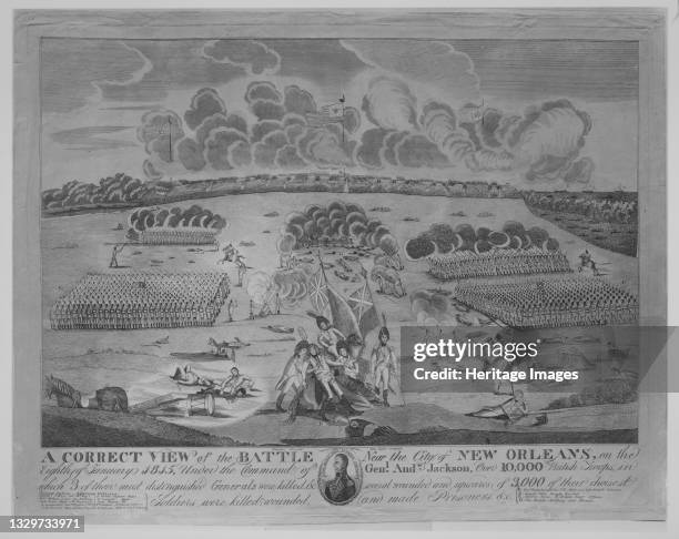 Correct VIew of the Battle Near the City of New Orleans , ca. 1816. Fought on 8 January 1815, the Battle of New Orleans was the last major engagement...