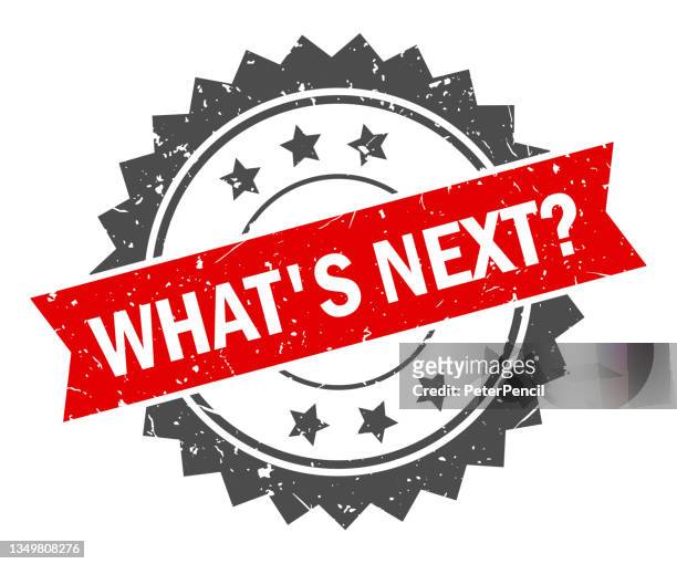 what's next? - stamp, imprint, seal template. grunge effect. vector stock illustration - what's next stock illustrations
