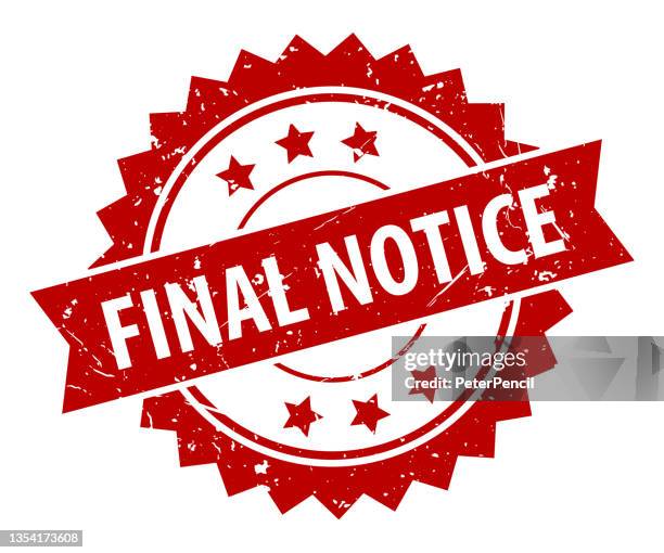 final notice - stamp, imprint, seal template. grunge effect. vector stock illustration - last time stock illustrations