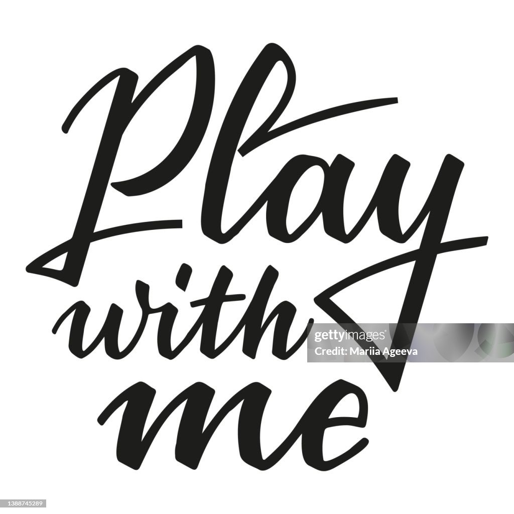 Play Me Sign Lettering Phrases Play With Me Vector Illustration High-Res Vector ...