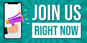 Join us right now banner with hand holding megaphone on smartphone