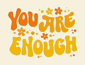 You ae enough - inspirational groovy lettering slogan text in flowers
