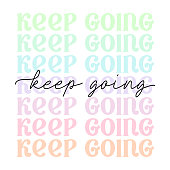keep going - cute pastel pink aesthetic, modern, trendy script lettering, motivational quote phrase - t shirt print, poster design, greeting card, square vector web template