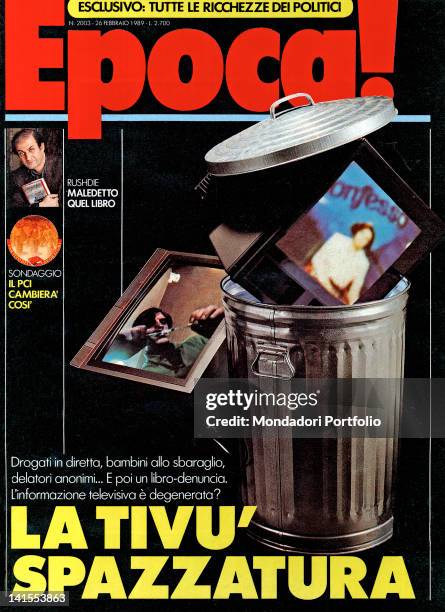 The cover of the Italian weekly magazine Epoca showing a television leaning against a litter bin. Indian-British writer Salman Rushdie is featured in...