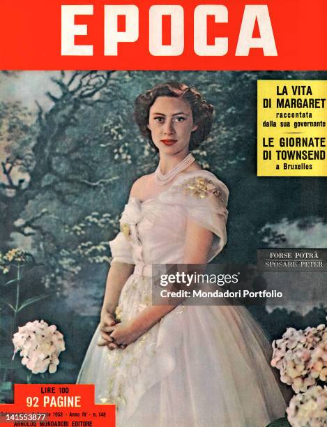 The cover of the Italian weekly magazine Epoca showing the British Princess Margaret, Countess of Snowdon. 2nd August 1953
