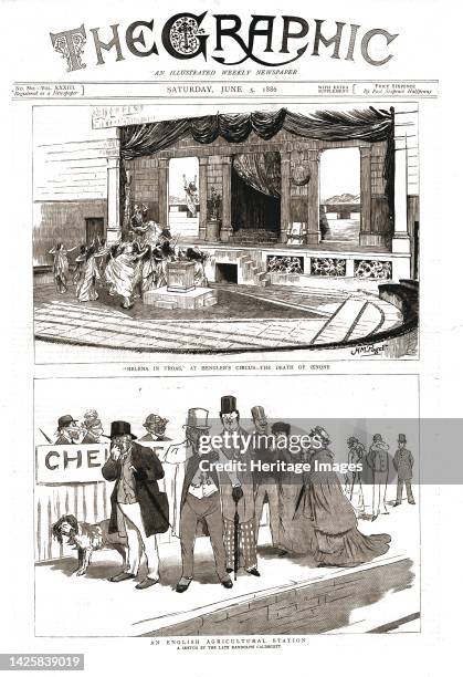 The Graphic, Front Cover June 5th. 1886', 1886. 'Helena in Troas' at Hengler's Circus - the death of Oenone. An English Agricultural Station. From...
