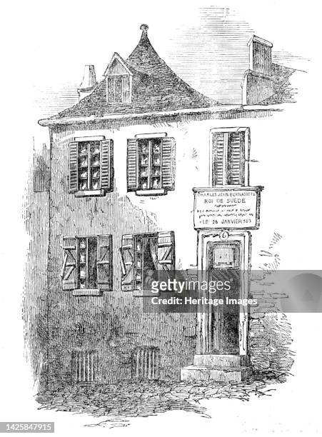 House in Pau [in France], in which Bernadotte was born, 1854. '...the small house with a peaked garret roof...in which the famous Bernadotte, the son...