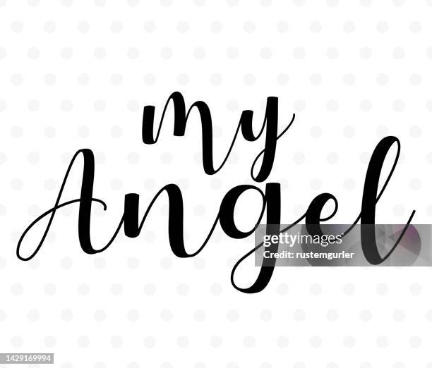 my angel- calligraphy for t-shirt and cup design - motto stock illustrations