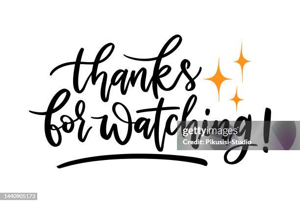 thanks for watching! hand drawn modern calligraphy phrase. - thanks for watching stock illustrations