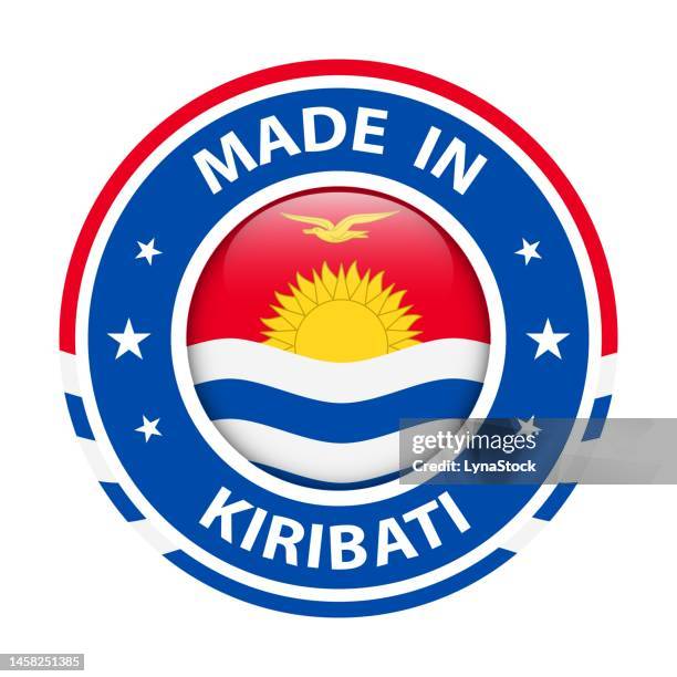 made in kiribati badge vector. sticker with stars and national flag. sign isolated on white background. - kiribati stock illustrations