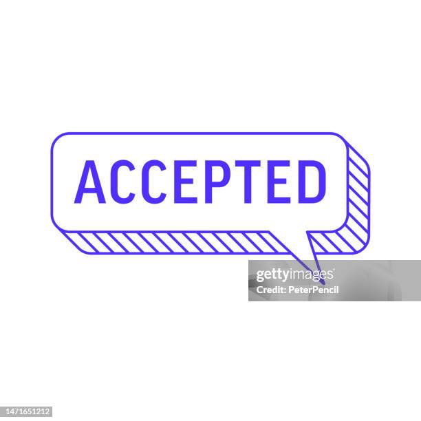 accepted - 2d and 3d speech bubble, notification template. vector stock illustration with text - acceptance speech stock illustrations