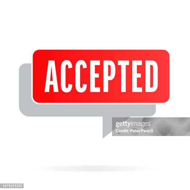 accepted - speech bubble, notification template. vector stock illustration with text - acceptance letter stock illustrations