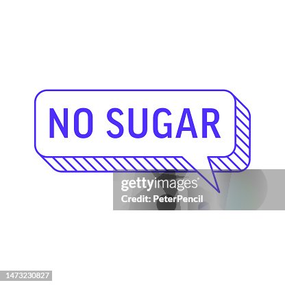 No Sugar - 2D and 3D Speech Bubble, Notification Template. Vector Stock Illustration with Text No Sugar - 2D and 3D Speech Bubble, Notification Template. Vector Stock Illustration with Text
