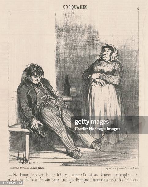 Ma femme, t'as tort de me blamer ..., 19th century. Wife, you are wrong to blame me...as a famous philosopher said...wine-drinking without thirst is...